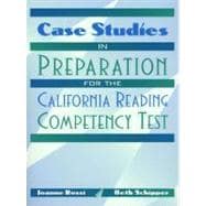 Case Studies in Preparation for the California Reading Competency Test