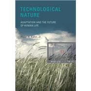 Technological Nature Adaptation and the Future of Human Life