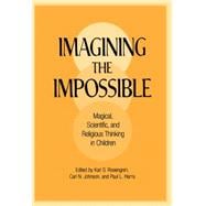 Imagining the Impossible: Magical, Scientific, and Religious Thinking in Children
