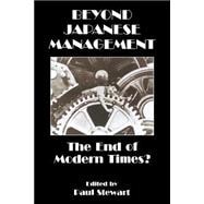 Beyond Japanese Management: The End of Modern Times?