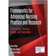 Frameworks for Advanced Nursing Practice and Research