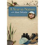 A Year in Nature with Stan Tekiela A Naturalist's Notes on the Seasons