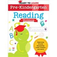 Ready to Learn: Pre-Kindergarten Reading Workbook Beginning Sounds, Sequencing, Letter Practice, and More!,9781645173229