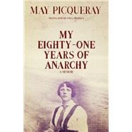 My Eighty-one Years of Anarchy
