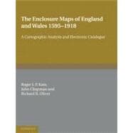 The Enclosure Maps of England and Wales 1595â€“1918: A Cartographic Analysis and Electronic Catalogue