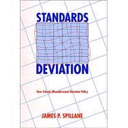 Standards Deviation : How Schools Misunderstand Education Policy
