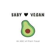Baby Loves Vegan An ABC of Plant Food