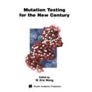 Mutation Testing for the New Century,9780792373230