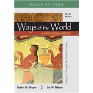 Ways of the World: A Brief Global History, Value Edition, Volume I