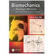 Biomechanics of Human Motion: Applications in the Martial Arts