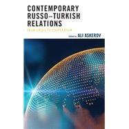 Contemporary Russo–Turkish Relations From Crisis to Cooperation