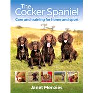The Cocker Spaniel Care and Training for Home and Sport
