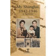 My Shanghai 1942-1946