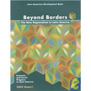 Beyond Borders 2002 Report : The New Regionalism in Latin America - Economic and Social Progress in Latin America