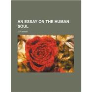 An Essay on the Human Soul