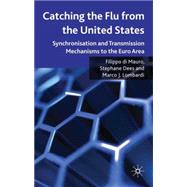 Catching the Flu from the United States Synchronisation and Transmission Mechanisms to the Euro Area
