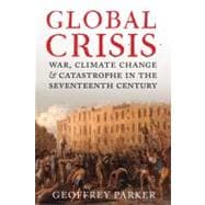 Global Crisis : War, Climate Change and Catastrophe in the Seventeenth Century