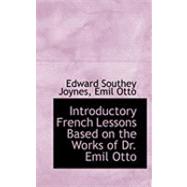 Introductory French Lessons Based on the Works of Dr. Emil Otto