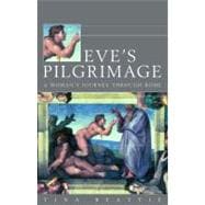 Eve's Pilgrimage A Woman's Quest for the City of God