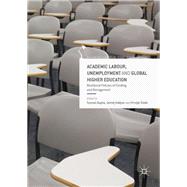 Academic Labour, Unemployment and Global Higher Education
