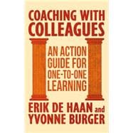 Coaching with Colleagues An Action Guide to One-to-One Learning