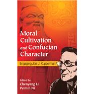 Moral Cultivation and Confucian Character