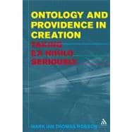Ontology and Providence in Creation Taking ex nihilo Seriously