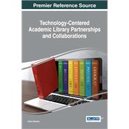 Technology-centered Academic Library Partnerships and Collaborations