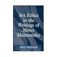 Sex Ethics in the Writings of Moses Maimonides