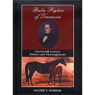 Balie Peyton Of Tennessee: Nineteenth Century Politics And Thoroughbreds