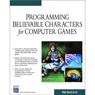 Programming Believable Characters for Computer Games
