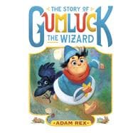 The Story of Gumluck the Wizard Book One