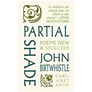Partial Shade Poems New and Selected