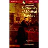 Wordsworth Dictionary of Medical Folklore