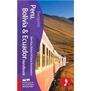 Peru, Bolivia & Ecuador Handbook, 3rd Travel guide to Peru, Bolivia & Ecuador