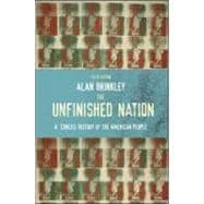 The Unfinished Nation: A Concise History of the American People