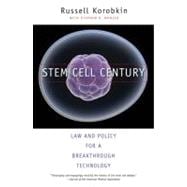 Stem Cell Century : Law and Policy for a Breakthrough Technology