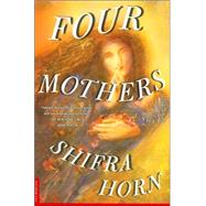 Four Mothers : A Novel