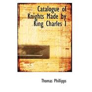 Catalogue of Knights Made by King Charles I