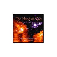 The Hand Of God; A Collection of Thoughts and Images Reflecting the Spirit of the Universe