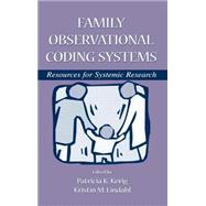 Family Observational Coding Systems: Resources for Systemic Research