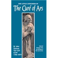 The Little Catechism of the Cure of Ars