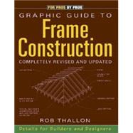 Graphic Guide to Frame Construction : Details for Builders and Designers