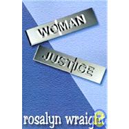 Woman Justice : A Detective Laura Mccallister Lesbian Mystery