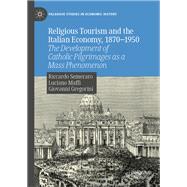 Religious Tourism and the Italian Economy, 1870—1950