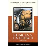 Charles A. Lindbergh Lone Eagle (Library of American Biography Series)