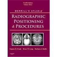 Merrill's Atlas of Radiographic Positioning & Procedures