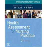 Student Laboratory Manual for Health Assessment for Nursing Practice, 7th Edition
