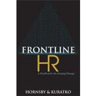 Frontline HR : A Handbook for the Emerging Manager