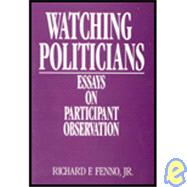 Watching Politicians : Essays on Participant Observation